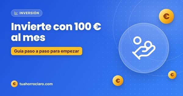 Invierte con 100 € al mes
